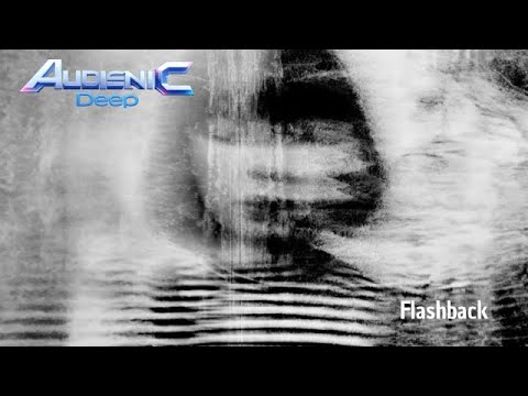FLASHBACK (Audienic Deep) * ambient house