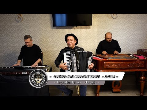 Costelus de la Bobesti & Taraful - In gradina lui Ion - New & Old style - 2024