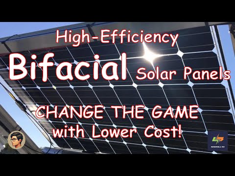High-Efficiency Bifacial Solar Panels CHANGE THE GAME with Lower Cost!