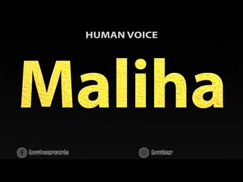 How To Pronounce Maliha