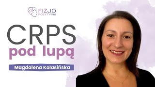 CRPS pod lupą. Magdalena Kolasińska