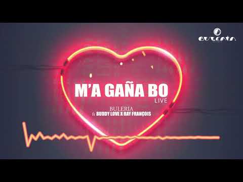Buleria ❌ Buddylove ❌ Ray François - M'a Gaña Bo {Live }