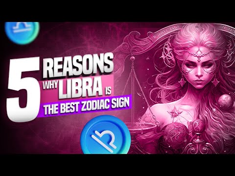 5 Reasons Why Libra is the Best Zodiac Sign
