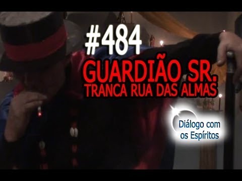 DcE 484 - [] Entidade Tranca Rua das Almas - Médium Mãe Úrsula de Xangô