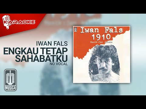 Iwan Fals - Engkau Tetap Sahabatku (Official Karaoke Video) | No Vocal