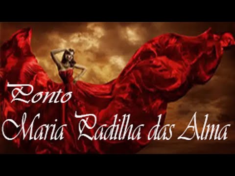 Ponto Maria Padilha das Almas/ Moça Bonita