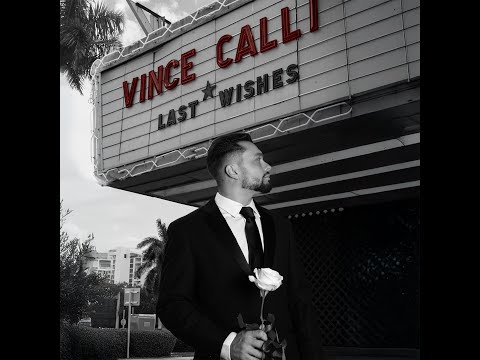 Vince Calli - Last Wishes ( Official Music Video)