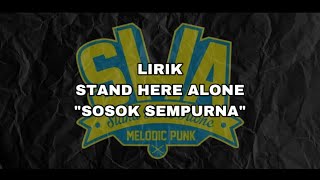 Download lagu SOSOK SEMPURNA - STAND HERE ALONE (lirik) mp3 Download lagu SOSOK SEMPURNA - STAND HERE ALONE (lirik) mp3