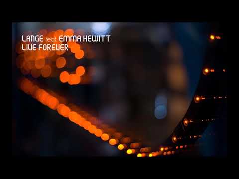 Lange feat. Emma Hewitt - Live Forever (Original Mix)