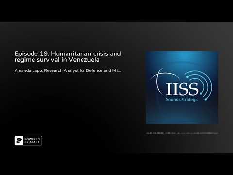 Episode 19: Humanitarian crisis and regime survival in Venezuela