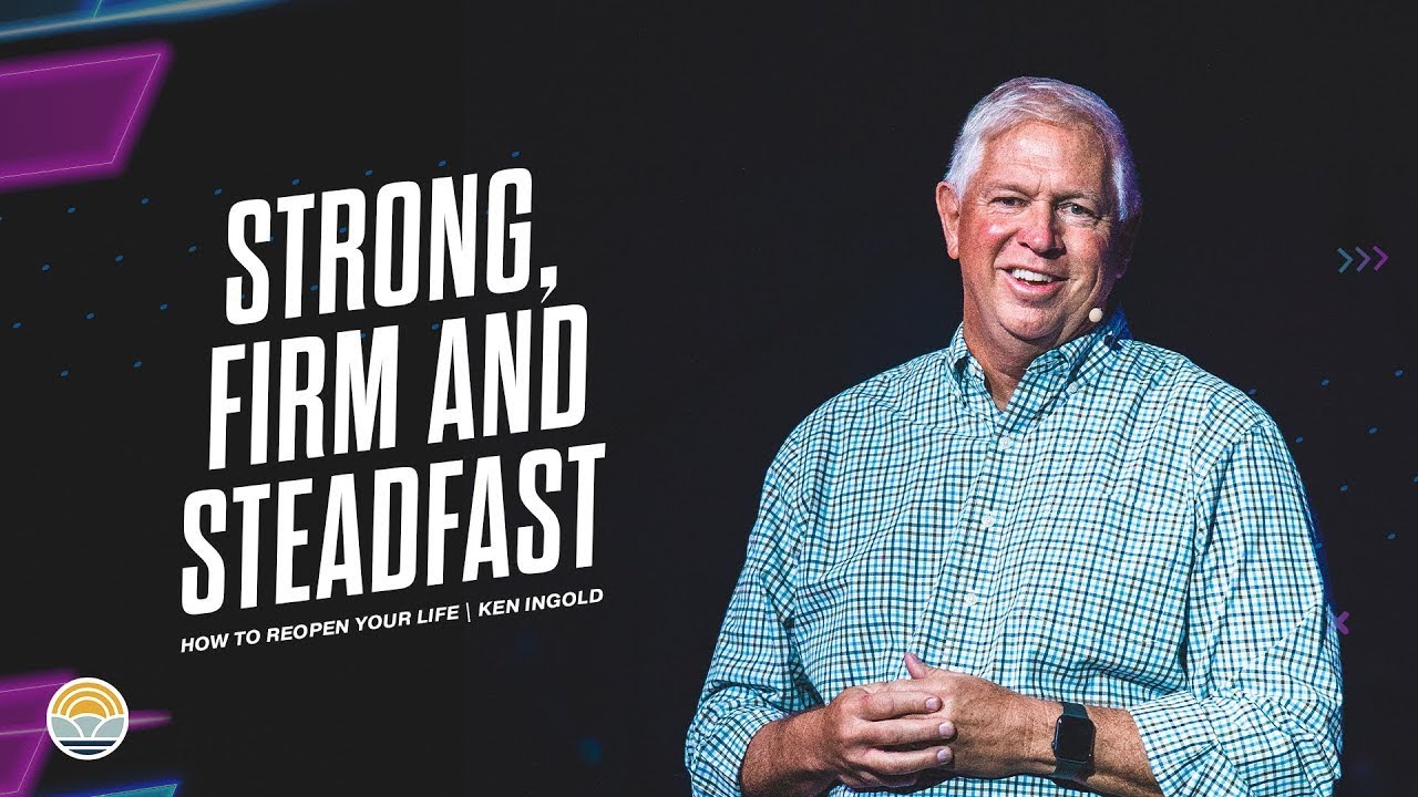 Strong, Firm and Steadfast