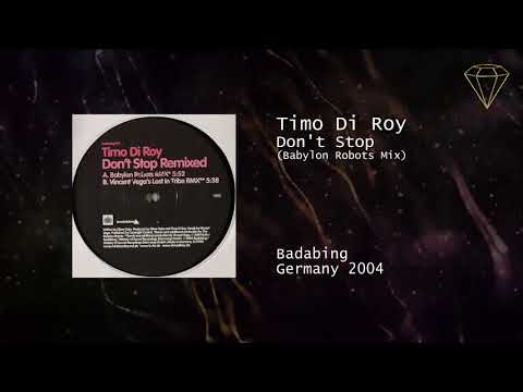 Timo Di Roy - Don't Stop (Babylon Robots Mix)