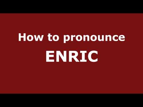 How to Pronounce ENRIC in Spanish - PronounceNames.com