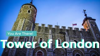 You Are There! | The Tower of London