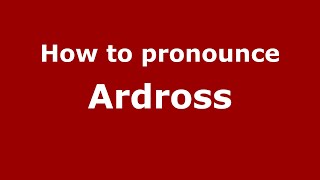 How to pronounce Ardross