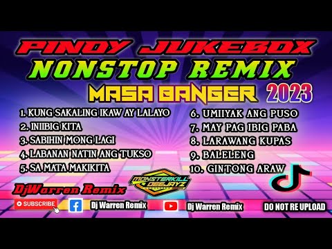 Pinoy JukeBox Nonstop Remix - Masa Banger (DjWarren)