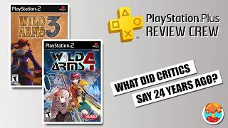 2000s Critics Review Wild Arms 3 & Wild Arms 4 on PlayStation 2 (PlayStation Plus Review Crew)