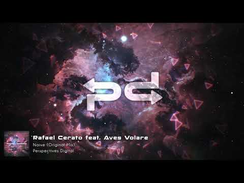 Rafael Cerato (feat. Aves Volare) - Naive (Original Mix) [Perspectives Digital]