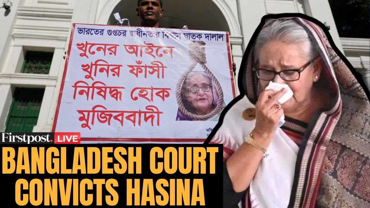 Sheikh Hasina Convicted LIVE: Bangladesh Ex-PM Sheikh Hasina Convicted of Crimes Against Humanity