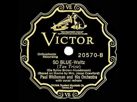 1927 HITS ARCHIVE: So Blue - Paul Whiteman (Austin Young, vocal)