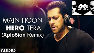 Main Hoon Hero Tera (XpLo5ioN Remix)