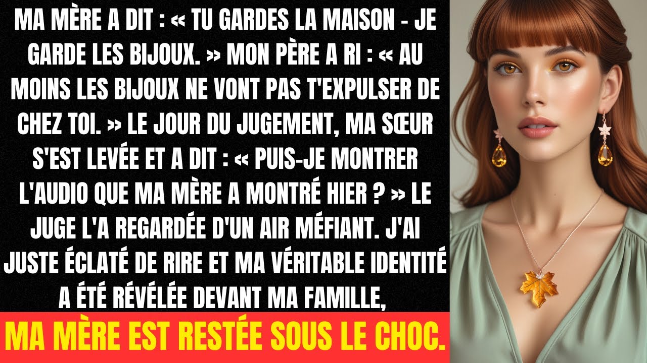 Ma mère a dit : « tu gardes la maison - je garde les bijoux. » mon père a ri : « au moins les...