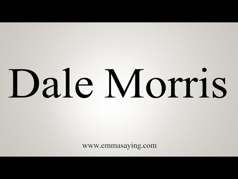 How To Pronounce Dale Morris