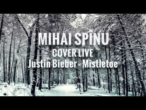 Justin Biber - Mistletoe (Mihai Spînu - LIVE COVER)