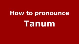 How to pronounce Tanum