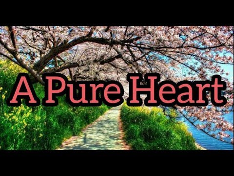 A PURE HEART WITH LYRICS