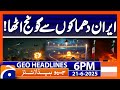 Israel Iran WAR Latest News Updates Headlines Geo News 6 PM 21st June 2025
