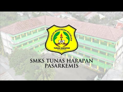 PROFIL SMKS TUNAS HARAPAN PASARKEMIS