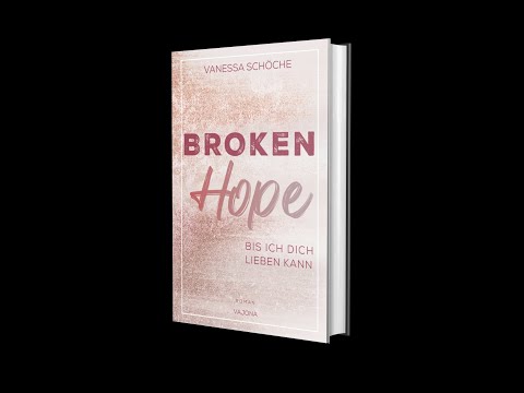 Der Buchtrailer zum Liebesroman BROKEN Hope - Bis ich dich lieben kann
