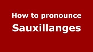How to pronounce Sauxillanges