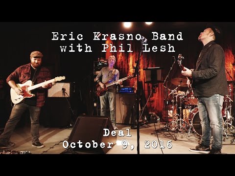 Eric Krasno Band w/Phil Lesh: Deal [4K] 2016-10-09 - Terrapin Crossroads; San Rafael, CA