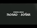 MORAD - SOÑAR [ Lyric / letra ]