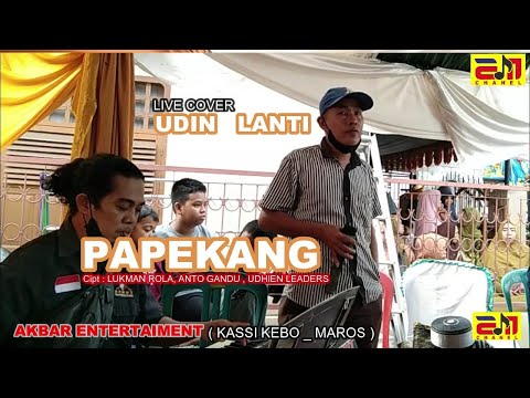 live cover | udin lanti _ papekang Cipt:lukman rola,anto gandu,udhin L | live_ AKBAR ENTERTAIMENT