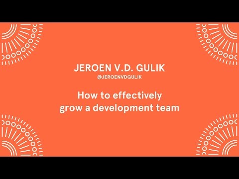 Jeroen vd Gulik - How to Effectively grow a Development team - Laracon EU 2016