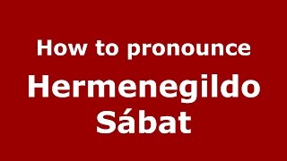 How to pronounce Hermenegildo Sábat