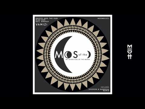 Breeze and The Sun & Mike Dem & Neil Amarey - Vamizi (Sparrow & Barbossa Remix) MIDH Premiere