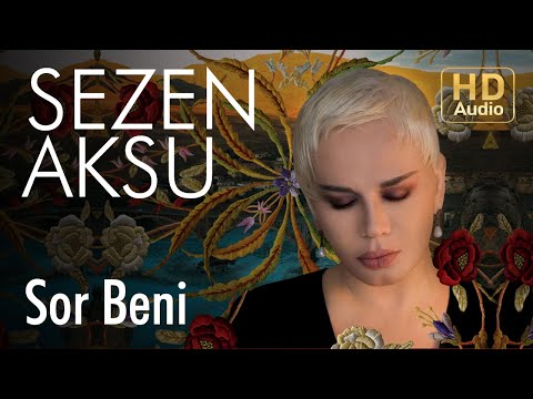 Sor Beni - Sezen Aksu