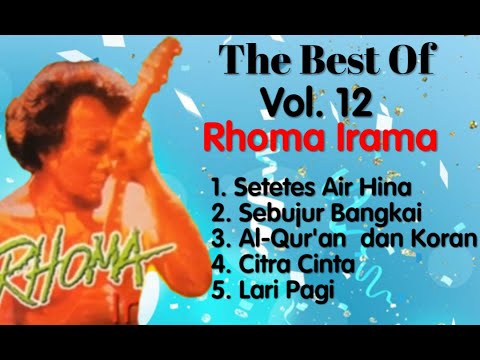 Rhoma Irama - Vol. 12 - Citra Cinta - Setetes Air Hina - Sebujur Bangkai - Lari Pagi