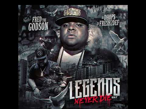 Fred The Godson -  Legends Never Die Volume 1