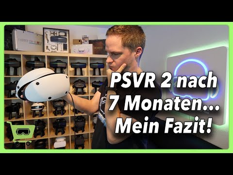 Playstation VR 2 nach 7 Monaten Nutzung - Wie ist mein Fazit?