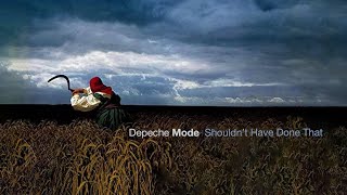 Depeche Mode - Shouldn&#39;t Have Done That (Lyrics)