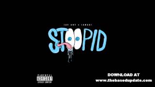 Jay Ant + Iamsu! - Stoopid (Stoopid)