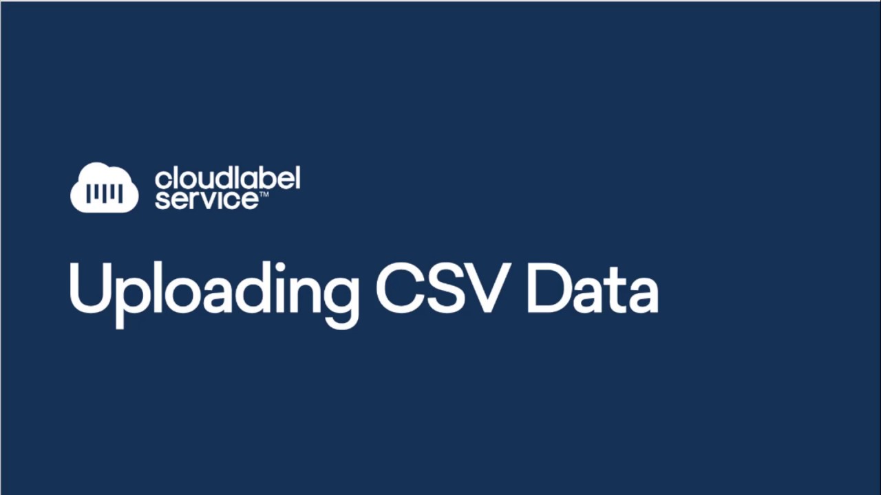 Cloud Label Service, Uploading CSV Data