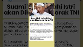 Kebijakan Dedi Mulyadi Makin Diperluas, Kini Suami yang Tak Nafkahi Istri akan Dikirim ke Barak TNI