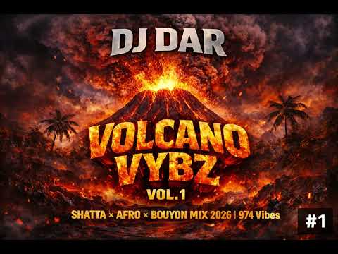 DJ DAR – Volcano Vybz Vol. 1 🌋 | Shatta x Afro x Bouyon Mix 2026 | 974 Vibes