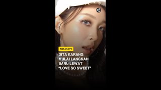 Download lagu Dita Karang mulai langkah baru lewat 'Love So Sweet' mp3